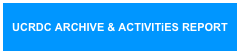 UCRDC ARCHIVE & ACTIVITiES REPORT